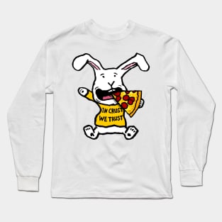 In Crust We Trust Pizza Lover Bunny Rabbit Long Sleeve T-Shirt